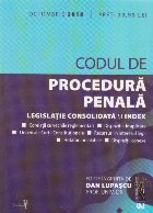 Codul de Procedura Penala. Legislatie consolidata si index. Octombrie 2018