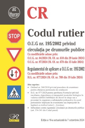 Codul rutier : O.U.G. nr. 195/2002 privind circulaţia pe drumurile publice,regulamentul de aplicare a O.U.G nr. 195/2002