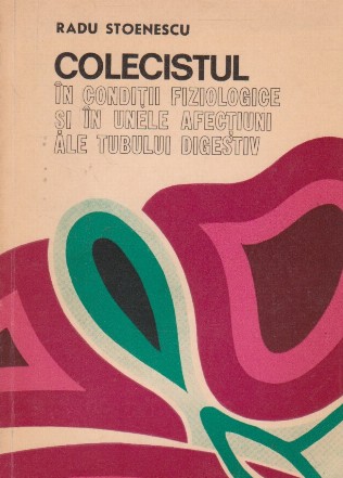 Colecistul in conditii fiziologice si in unele afectiuni ale tubului digestiv
