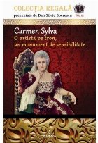 coperta Colectia Regala (vol.3). Carmen Sylva - O artista pe tron, un monument de sensibilitate