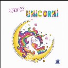 coperta COLOREZ CU UNICORNI - carte de colorat