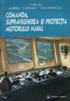 Comanda supravegherea protectia motorului naval