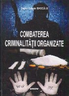 Combaterea criminalitatii organizate