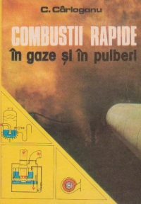 Combustii rapide in gaze si in pulberi