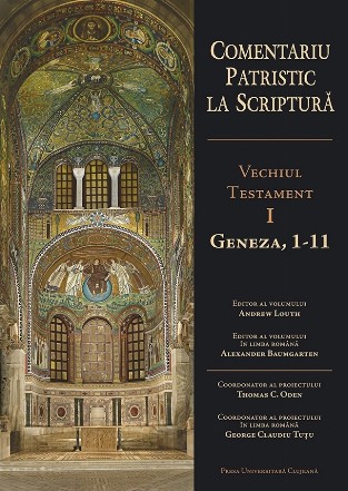 Comentariu patristic la Scriptura. Vechiul Testament, volumul 1. Geneza, 1-11