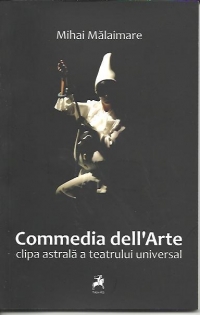 Commedia dell arte. Clipa astrala a teatrului universal