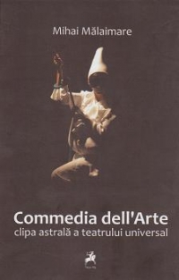 Commedia dell' Arte. Clipa astrala a teatrului universal