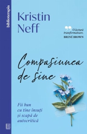 Compasiunea de sine : nu-ţi mai face reproşuri şi scapă de nesiguranţă