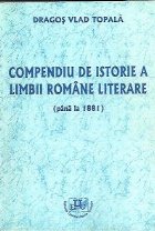 Compendiu de istorie a limbii romane literare (pana la 1881)