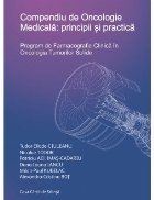 Compendiu de Oncologie Medicala: principii si practica