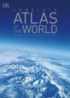 Complete Atlas of the World - The Definitive View of the Earth