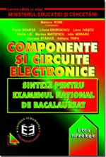 Componente si circuite electronice. Sinteze pentru examenul national de bacalaureat