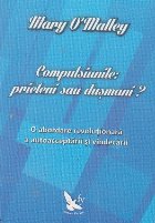 Compulsiunile: prieteni sau dusmani