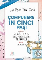 Compunere în cinci paşi : alcătuirea secvenţelor textuale