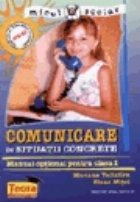 coperta Comunicare in situatii concrete, manual optional pentru clasa I