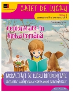 Comunicare in limba romana. Consolidare. Modalitati de lucru diferentiate. Clasa I
