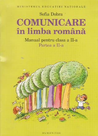 Comunicare in Limba Romana. Manual pentru clasa a II-a. Partea a II-a
