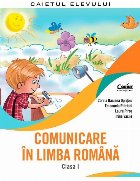 Comunicare în limba română : caietul elevului,clasa I