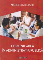 Comunicarea in administratia publica. Note de curs Comunicarea in administratia publica. Note de curs