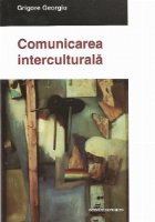 Comunicarea interculturala. Probleme, abordari, teorii