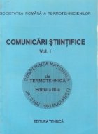 Comunicari stiintifice, Volumul I - Conferinta nationala de termotehnica, editia a III-a, 1993