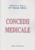 Concedii medicale - Editia a XII-a - 17 mai 2011