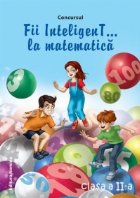 coperta Concursul Fii InteligenT ... la matematica (clasa a II-a) (2013-2014)
