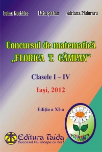 Concursul de matematica Florica T. Campan, clasele I - IV, editie 2012