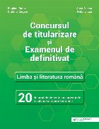 Concursul de titularizare şi examenul de definitivat : Limba şi literatura română,20 de modele de teste cu