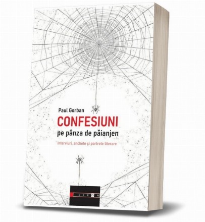 Confesiuni pe pânza de păianjen : interviuri şi portrete literare