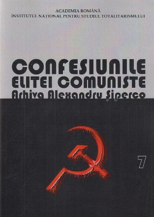Confesiunile elitei comuniste - Vol. 7 (Set of:Confesiunile elitei comunisteVol. 7)