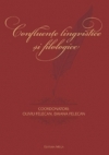 CONFLUENTE LINGVISTICE SI FILOLOGICE - OMAGIU PROFESORULUI NICOLAE FELECAN