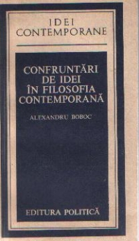 Confruntari de idei in filozofia contemporana - In jurul problematicii unor mari dispute din gandirea secolului al XX-lea