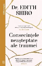 Consecinţele neaşteptate ale traumei