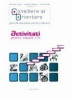 coperta CONSILIERE SI ORIENTARE. Ghid de educatie pentru cariera. ACTIVITATI pentru clasele I-IV
