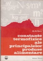 Constante termofizice ale principalelor produse alimentare