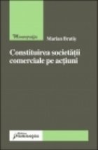 coperta Constituirea societatii comerciale pe actiuni