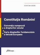 Constitutia Romaniei, Conventia europeana a drepturilor omului, Carta drepturilor fundamentale a Uniunii Europ