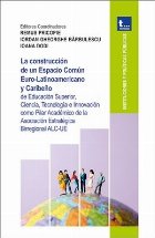 La construcción de un Espacio Común Euro - Latinoamericano y Caribeño de Educación Superior, Ciencia, Tecn