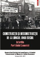 coperta Construcții și deconstrucții de-a lungul unui secol. Istoriile Partidului Comunist. Anuarul Institutului de