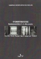Construcţii, subansambluri si elemente : fundaţii, pereţi, planşee, scări, acoperişuri, izolaţii