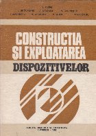 Constructia exploatarea dispozitivelor