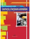CONSTRUCTIA SI FUNCTIONAREA AUTOMOBILULUI (suport CD) (manual pentru clasele a X-a si a XI-a)