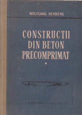 Constructii din beton precomprimat, Volumul I