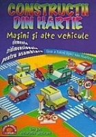 Constructii din hartie. Masini si alte vehicule