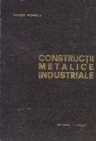 Constructii metalice industriale - Hale, constructii cu etaje, constructii industriale auxiliare, Editia a II-