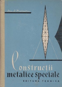 Constructii metalice speciale, Editia a doua (Mateescu)