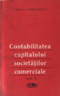 Contabilitatea capitalului societatilor comerciale, Volumele I si II