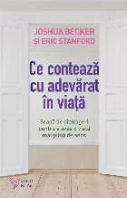 coperta Ce contează cu adevărat : scapă de distrageri pentru a avea o viaţă mai plină de sens