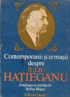Contemporanii urmasii despre Iuliu Hatieganu